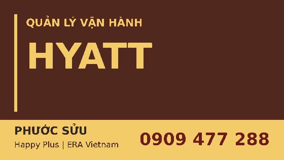 Hyatt – đơn vị quản lý vận hành | Phước Sửu 0909 477 288